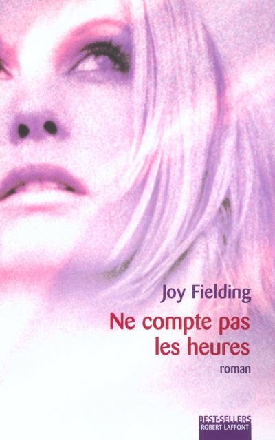 Joy FIELDING : Ne compte pas les heures