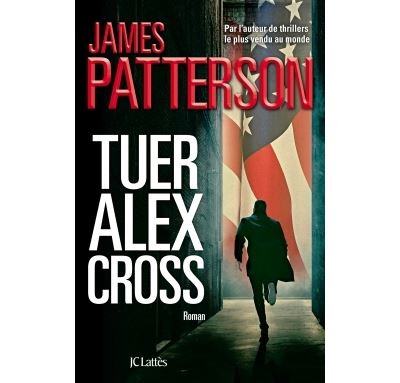 James PATTERSON : Tuer Alex Cross