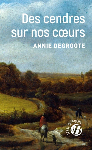 Annie DEGROOTE : Des cendres sur nos cœurs Tome 2
