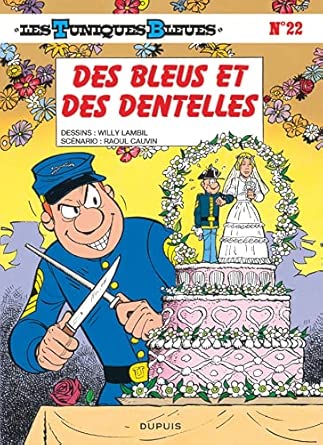 Raoul CAUVIN : Les tuniques bleues 22 Des bleus et des dentelles
