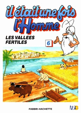 Albert BARILLÉ : Il était une fois l&rsquo;homme – Les vallées fertiles