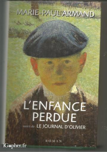 Marie-paul ARMAND : L&rsquo;enfance perdue – Le journal d&rsquo;olivier