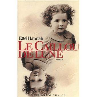 Ettel HANNAH : Le caillou de lune