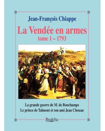 Jean-françois CHIAPPE : La Vendée en armes – 1793