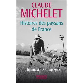 Claude MICHELET : Histoires des paysans de France