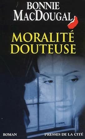 Bonnie MACDOUGAL : Moralité douteuse