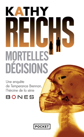 Kathy REICHS : Mortelles décisions