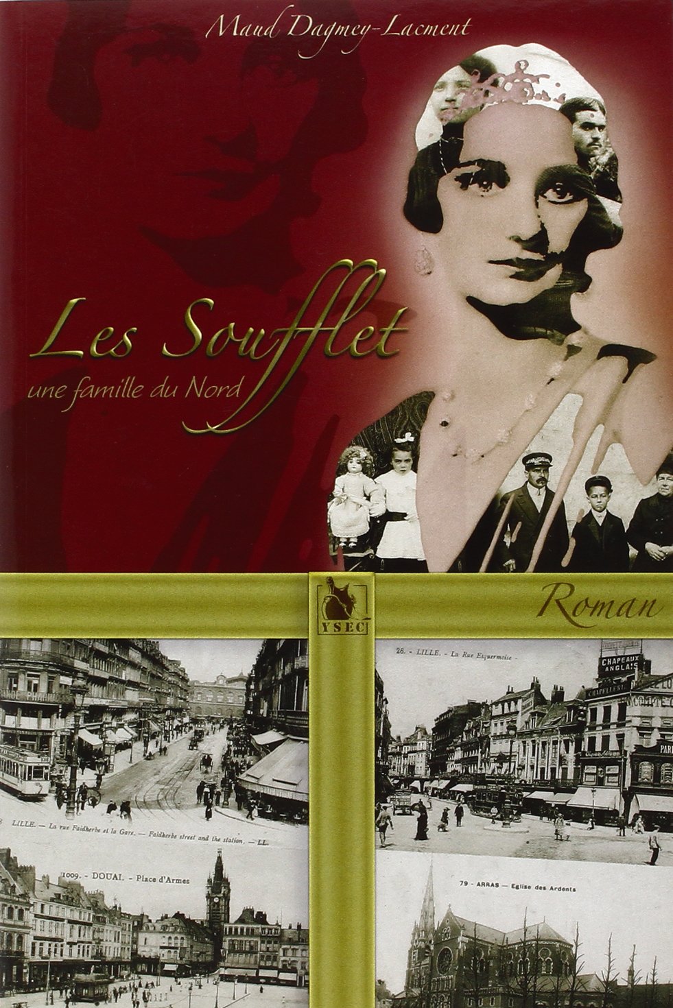 Maud DAGMEY-LACMENT : Les Soufflet une famille du Nord