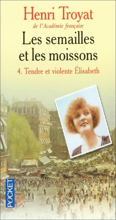 Henri TROYAT : Tendre et Violente Elisabeth