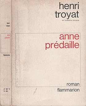 Henri TROYAT : Anne Prédaille