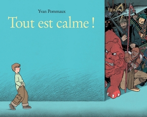 Yvan POMMAUX : Tout est calme!