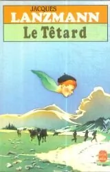 Jacques LANZMANN : Le Têtard
