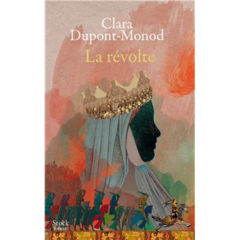Clara DUPONT-MONOD : La révolte