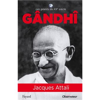 Jacques ATTALI : Gandhi