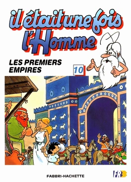 Albert BARILLÉ : Il était une fois l&rsquo;homme Les premiers empires