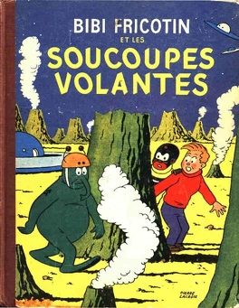 Pierre LACROIX : Bibi Chicotin et les soucoupes volantes