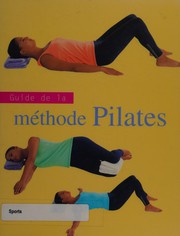 Louise THORLEY : Guide de la méthode Pilates