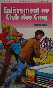 Enid BLYTON : Enlèvement au Club des Cinq
