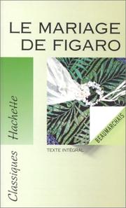 Pierre-augustin CARON DE BEAUMARCHAIS : La folle journée ou Le mariage de Figaro