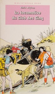 Enid BLYTON : La locomotive du Club des Cinq