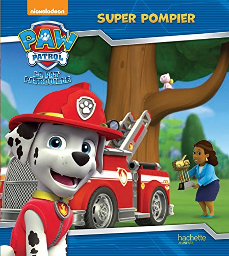 Anne Marchand KALICKY : La pat&rsquo;patrouille Super pompier