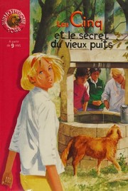 Enid BLYTON : Le Club des Cinq et le secret du vieux puits – 1