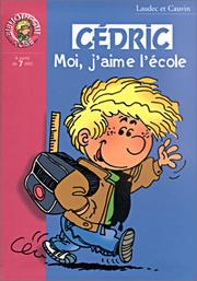 Raoul CAUVIN : Cédric T1 : Moi j&rsquo;aime l&rsquo;école