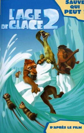 HACHETTE : L&rsquo;âge de glace 2 – Sauve qui peut