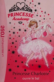 Vivian FRENCH : Princesse Academy Charlotte ouvre le bal