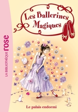 Darcey BUSSEL : Les ballerines magiques Le palais endormi