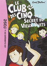 Enid BLYTON : Le Club des Cinq et le secret du vieux puits