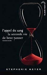 Stephenie MEYER : L&rsquo;appel du sang, la seconde vie de Bree Tanner