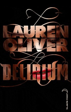 Lauren OLIVER : Delirium