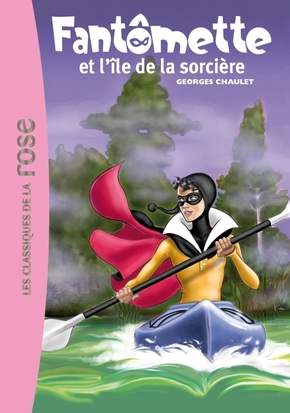 Georges CHAULET : Fantômette et l&rsquo;île de la sorcière