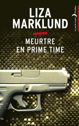 Liza MARKLUND : Meurtre en prime time