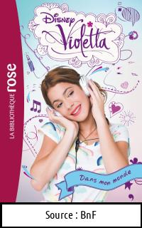 DISNEY : Violetta – Dans mon monde