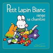 Marie-france FLOURY : Petit Lapin Blanc Range Sa Chambre