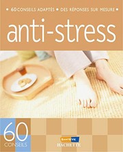 Marie BORREL : Anti-stress : 60 conseils adaptés, des réponses sur mesure