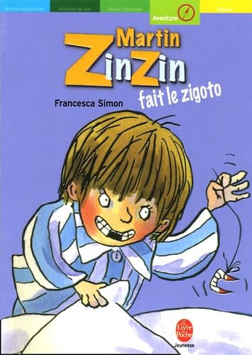 Francesca SIMON : Martin Zinzin fait le zigoto