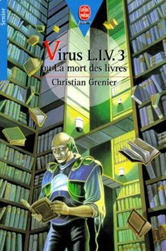 Christian GRENIER : Virus L.I.V.3 ou La mort des livres