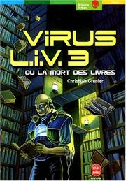 Christian GRENIER : Virus L.I.V.3 ou la mort des livres