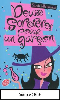 Sarah MLYNOWSKI : Deux sorcières pour un garçon