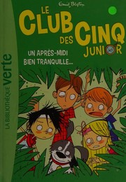 Enid BLYTON : Le club des cinq : Un après-midi bien tranquille