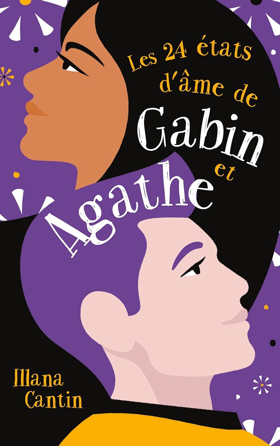 Illana CANTIN : Les 24 états d&rsquo;âme de Gabin et Agathe