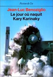 Jean-Luc BENOZIGLIO : Le jour où naquit Kary Karinaky