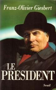 Franz-Olivier GIESBERT : Le Président