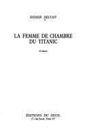 Didier DECOIN : La femme de chambre du Titanic