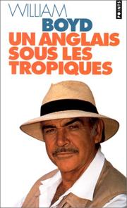 William BOYD : Un Anglais Sous Les Tropiques