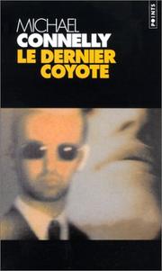 Michael CONNELLY : Le dernier coyote