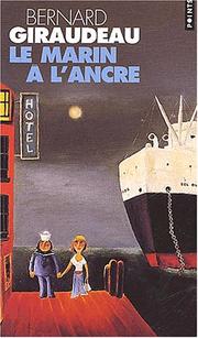 Bernard GIRAUDEAU : Le marin à l&rsquo;ancre